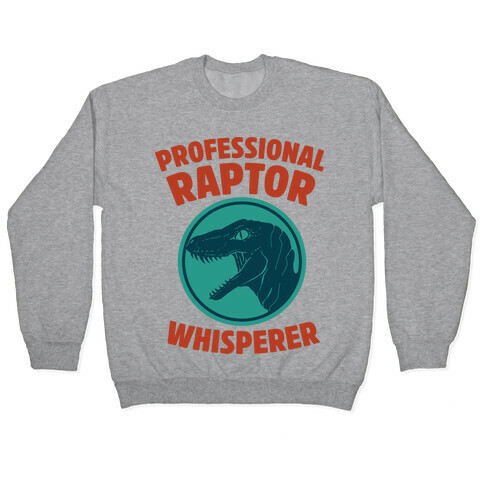 Professional Raptor Whisperer Pullover