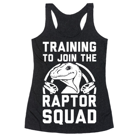 Training to Join the Raptor Squad Racerback Tank Top