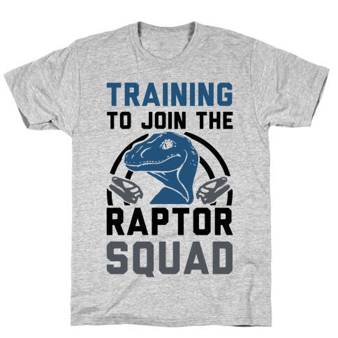 Training to Join the Raptor Squad T-Shirt