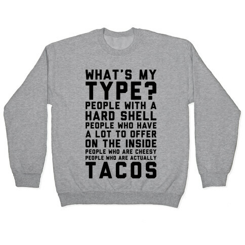My Type Is Tacos Pullover