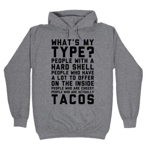 My Type Is Tacos Hooded Sweatshirt
