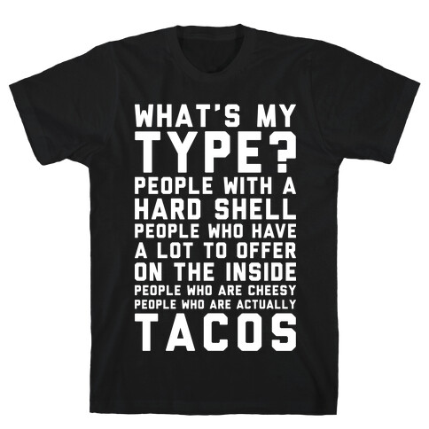 My Type Is Tacos T-Shirt