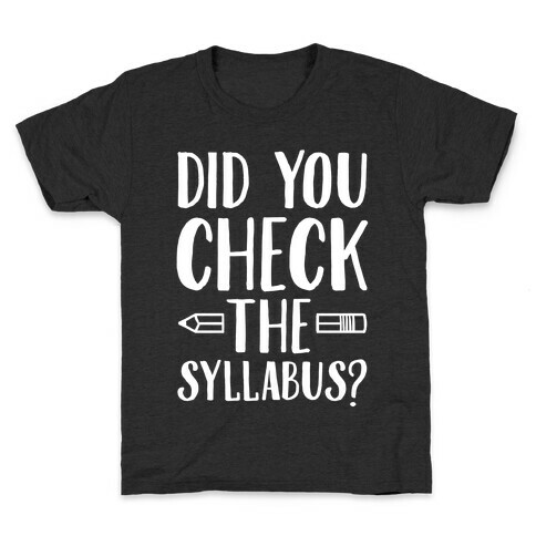 Did You Check The Syllabus? Kids T-Shirt