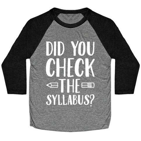 Did You Check The Syllabus? Baseball Tee