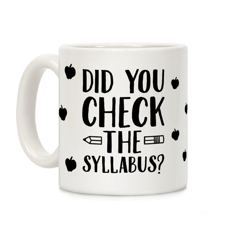 Did You Check The Syllabus? Coffee Mug