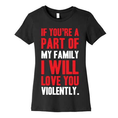 Violent Love Womens T-Shirt