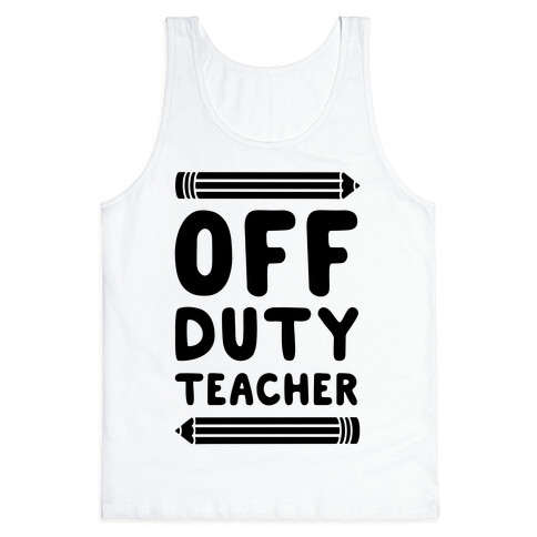 Off Duty Teacher Tank Top