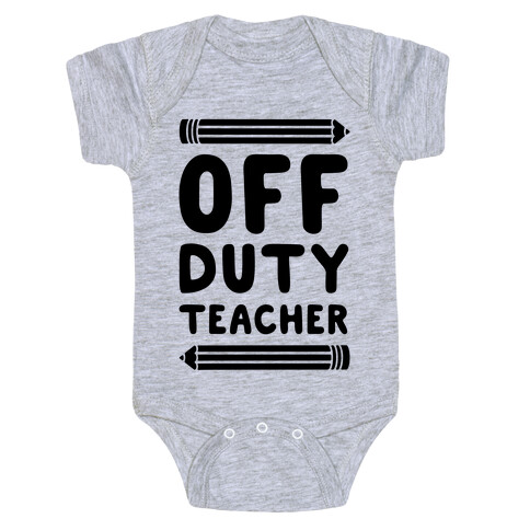 Off Duty Teacher Baby One-Piece