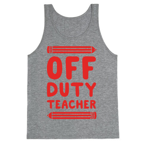 Off Duty Teacher Tank Top