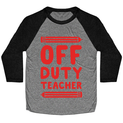 Off Duty Teacher Baseball Tee