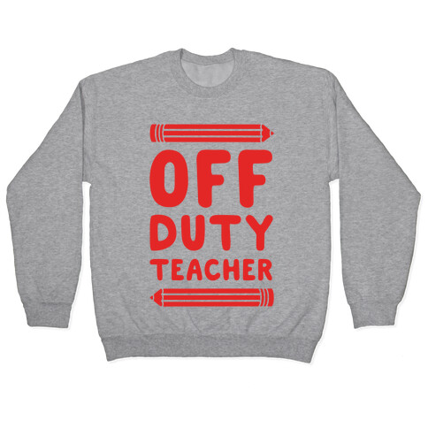 Off Duty Teacher Pullover