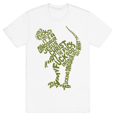 Holy F***ing Shit It's a Dinosaur T-Shirt