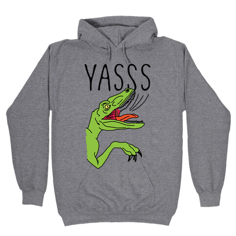 Yasss Raptor Hooded Sweatshirt