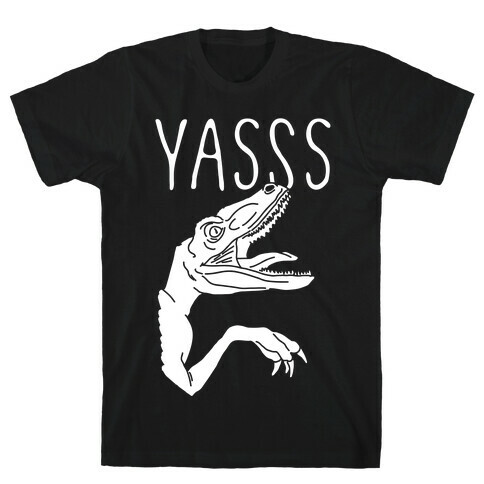 Yasss Raptor T-Shirt