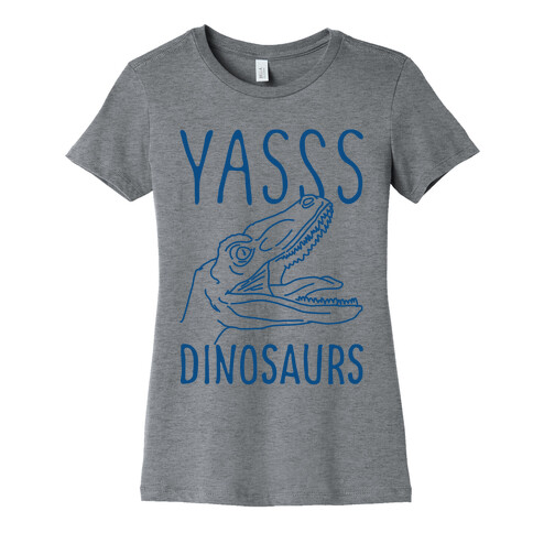 Yasss Dinosaurs Womens T-Shirt