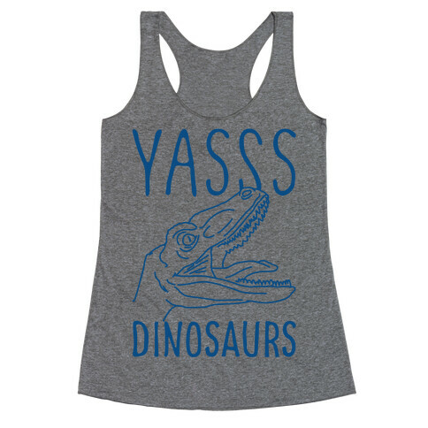 Yasss Dinosaurs Racerback Tank Top