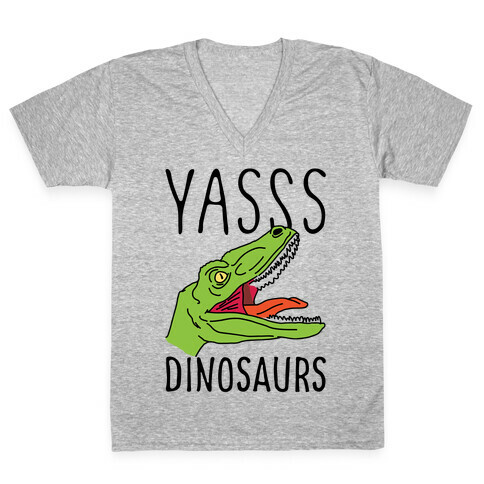 Yasss Dinosaurs V-Neck Tee Shirt