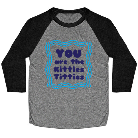 Kitties Titties Baseball Tee