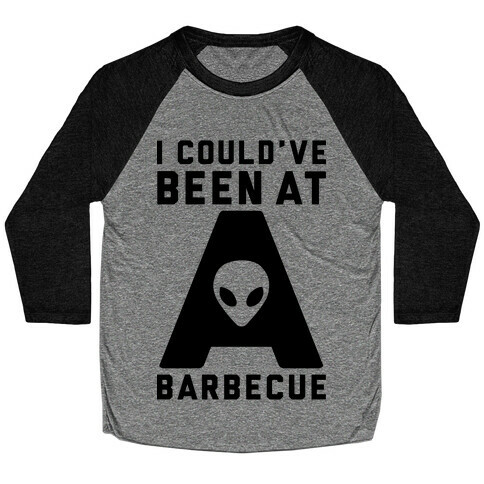I Could've Been At A Barbecue Baseball Tee