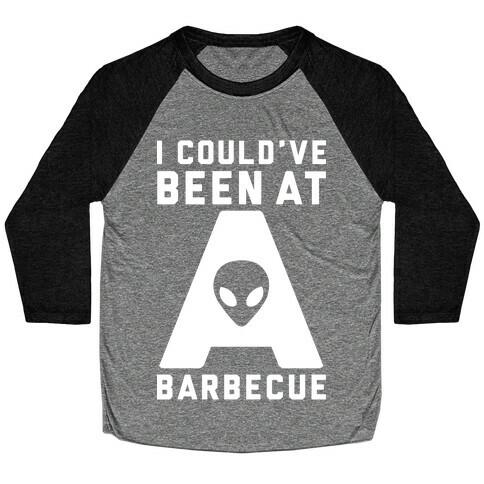 I Could've Been At A Barbecue Baseball Tee