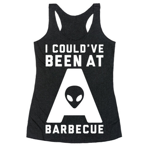 I Could've Been At A Barbecue Racerback Tank Top