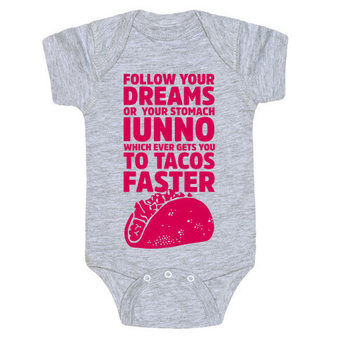 Follow Your Dreams or Your Stomach IUNNO Baby One-Piece