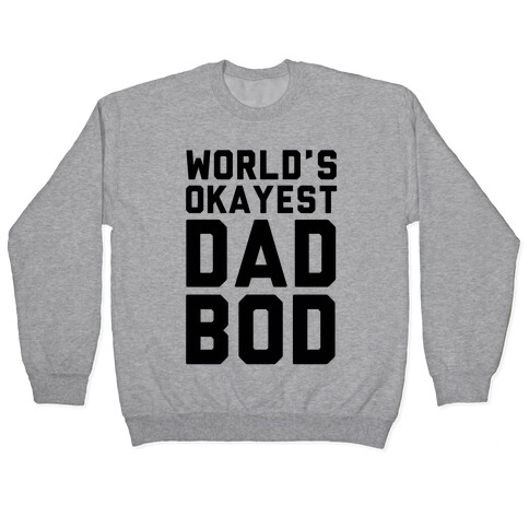 World's Okayest Dad Bod Pullover