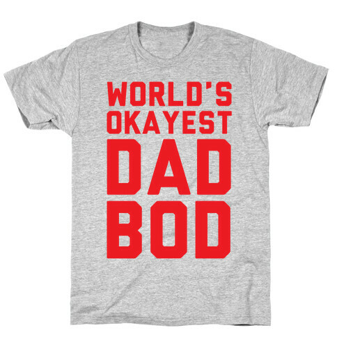 World's Okayest Dad Bod T-Shirt