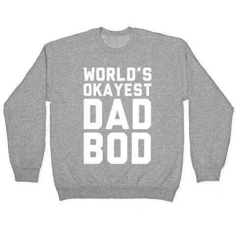 World's Okayest Dad Bod Pullover