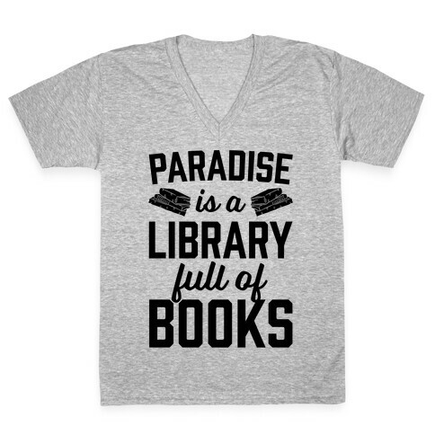 Paradise Is A Library Full Of Books V-Neck Tee Shirt