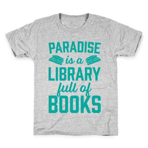 Paradise Is A Library Full Of Books Kids T-Shirt