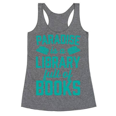 Paradise Is A Library Full Of Books Racerback Tank Top