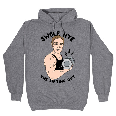 Swole Nye The Lifting Guy Hooded Sweatshirt