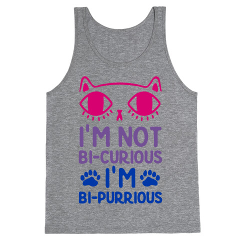 I'm Not Bi-Curious I'm Bi-Purrious Tank Top