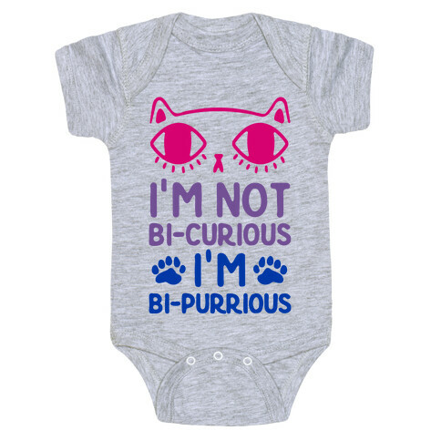 I'm Not Bi-Curious I'm Bi-Purrious Baby One-Piece