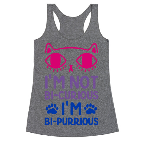 I'm Not Bi-Curious I'm Bi-Purrious Racerback Tank Top