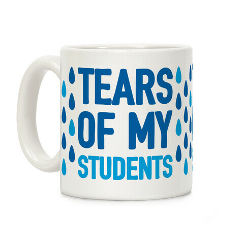 Tears Of My Students Coffee Mug