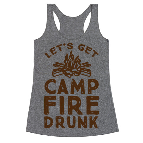 Let's Get Campfire Drunk Racerback Tank Top