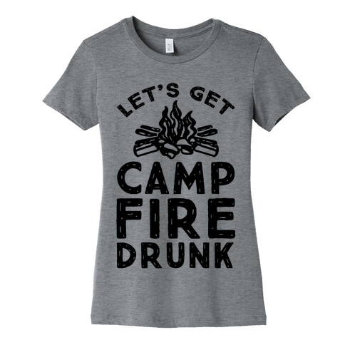 Let's Get Campfire Drunk Womens T-Shirt