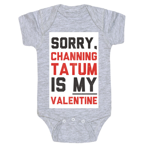 Channing Tatum is my Valentine Baby One-Piece
