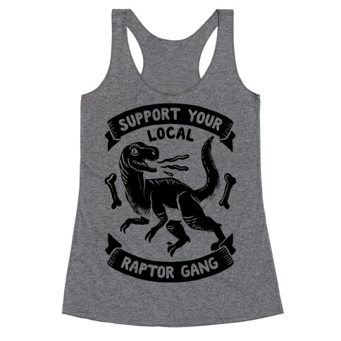 Support Your Local Raptor Gang Racerback Tank Top