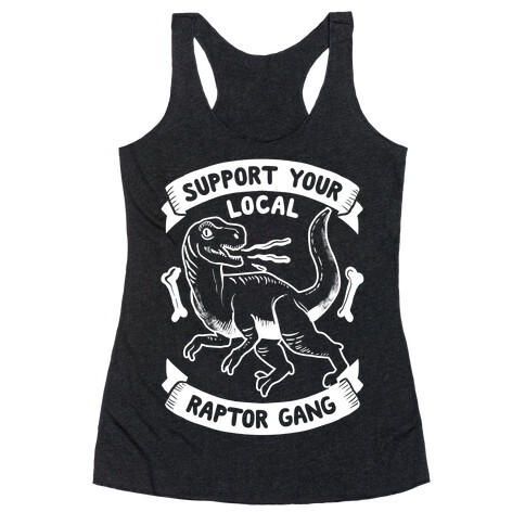 Support Your Local Raptor Gang Racerback Tank Top