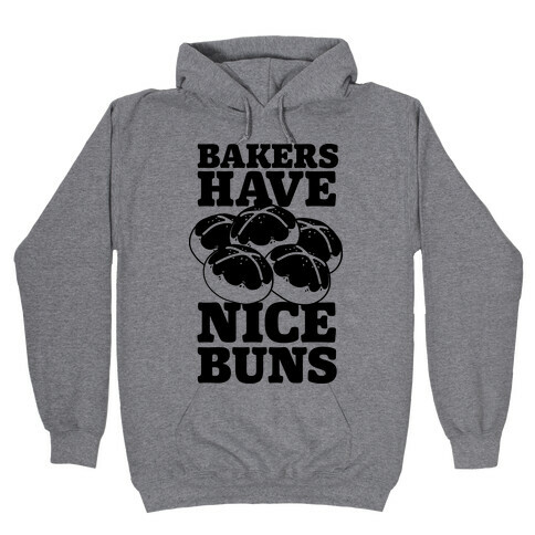 Bakers Have Nice Buns Hooded Sweatshirt