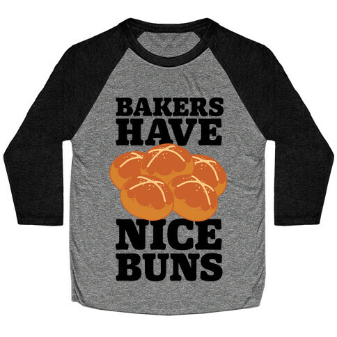 Bakers Have Nice Buns Baseball Tee