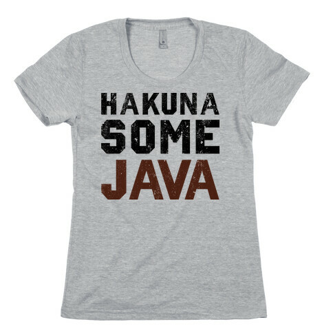 Hakuna Some Java (TANK) Womens T-Shirt