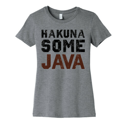 Hakuna Some Java (TANK) Womens T-Shirt