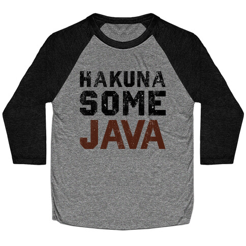 Hakuna Some Java (TANK) Baseball Tee