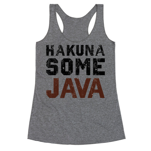 Hakuna Some Java (TANK) Racerback Tank Top