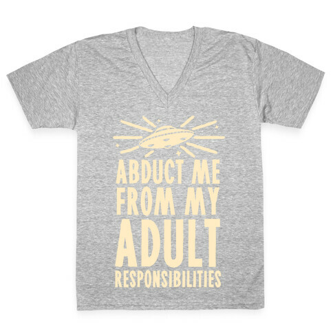 Abduct Me From My Adult Responsibilities V-Neck Tee Shirt