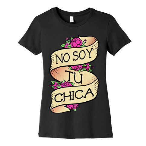 No Soy Tu Chica Womens T-Shirt